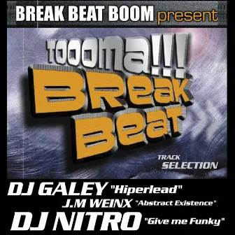 MX Break Beat Boom Records Present: Toooma!!! Break Beat by DJ Galey