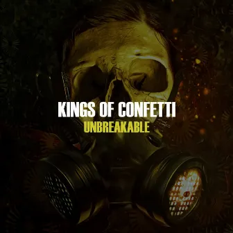 Unbreakable by Kings of Confetti