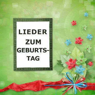 Lieder zum Geburtstag by Geburtstag