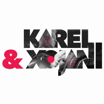 Karel & XoJani by Karel & XoJani