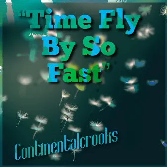 Time Fly By So Fast by ContinentalCrooks