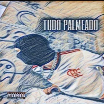 Tudo Palmeado by MACIEL