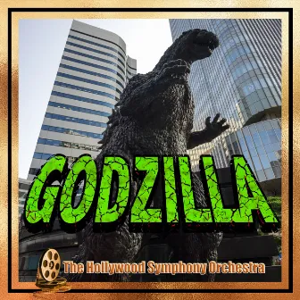 Godzilla by The Hollywood Symphony Orchestra and Voices