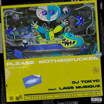 Please Motherfucker by DJ Tokyo