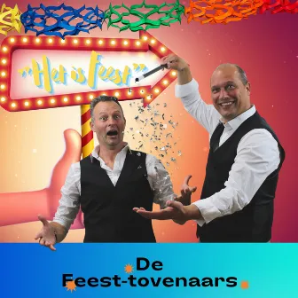 Het is feest by De Feest-Tovenaars