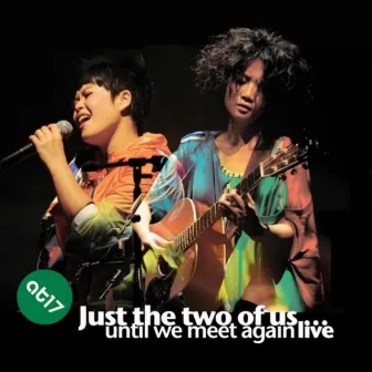 Just the Two of Us... Until We Meet Again (Live) by At17