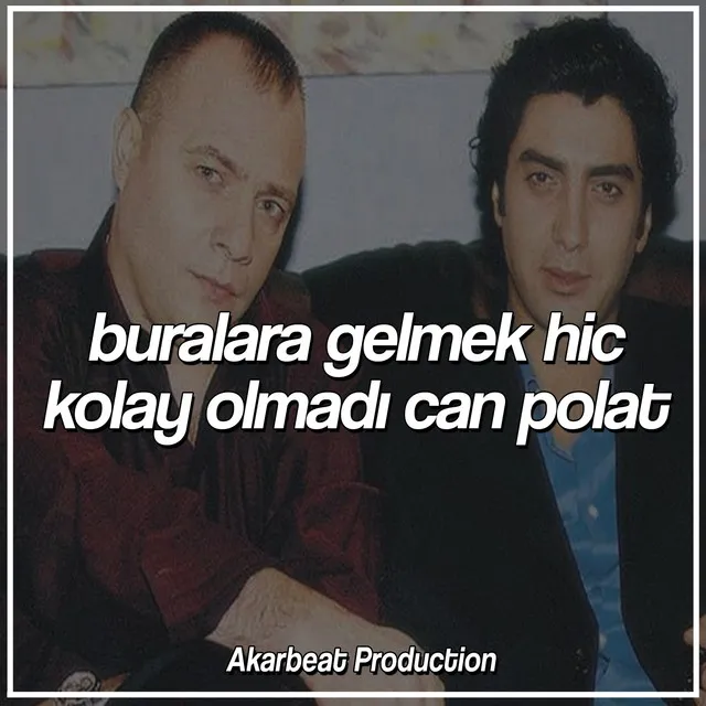 Buralara Gelmek Hiçte Kolay Olmadı (Remix)