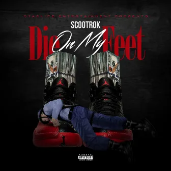 Die on My Feet by ScootRok