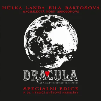 Dracula / Speciální edice k 20. výročí světové premiéry by Karel Svoboda