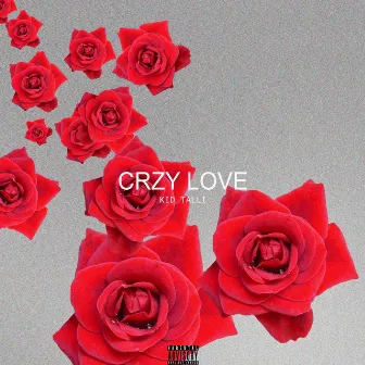 Crzy Love by Kid Talli