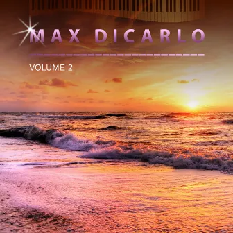 Max Dicarlo, Vol. 2 by Max DiCarlo