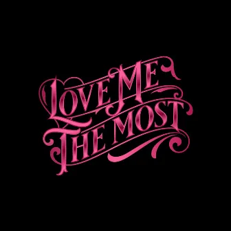 Love Me the Most by JO