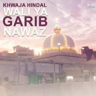 Khwaja Hindal Wali Ya Garib Nawaz by Aziz Nazan