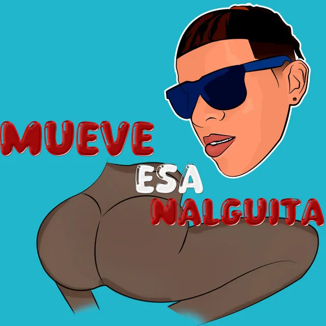 Mueve esa Nalguita