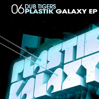 Plastik Galaxy by Dub Tigers