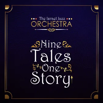 Nine Tales One Story by The Israel Jazz Orchestra