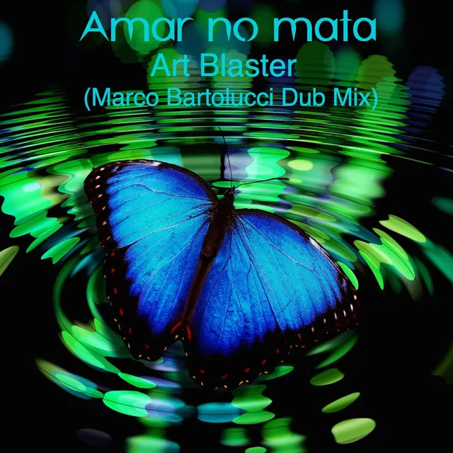 Amar No Mata (Marco Bartolucci Dub Remix)