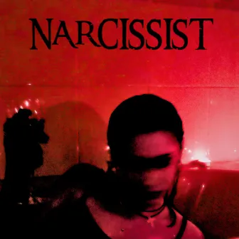 NARCISSIST by fxcktheindustry