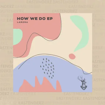 How We Do EP by LaRosa