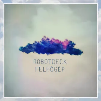 Felh​ő​g​é​p by RobotDeck