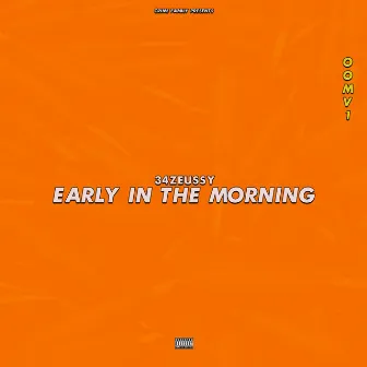 Early In The Morning by 34Zeussy