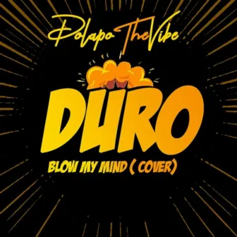 Duro (Blow My Mind) by DolapoTheVibe