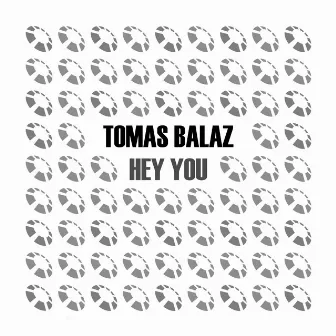 Hey You by Tomas Balaz