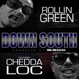 Down South (feat. Chedda Loc) by Rollin Green