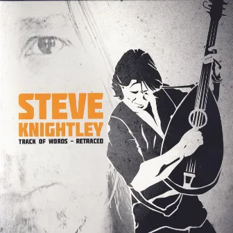 Track of Words - Retraced by Steve Knightley