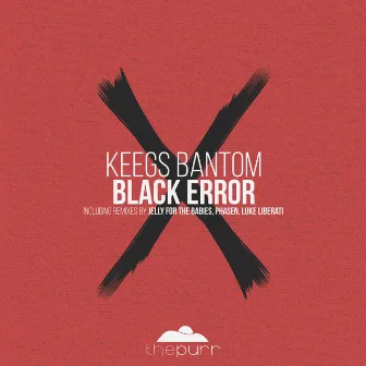 Black Error by Keegs Bantom