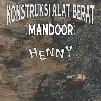 Konstruksi Alat Berat (Mandoor) by Henny