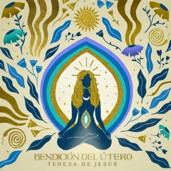 Bendición del Utero by Teresa De Jesus