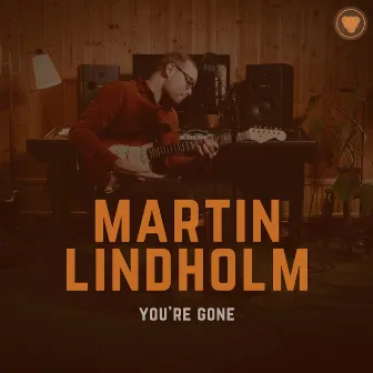 You're Gone by Martin Lindholm