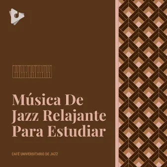 Música De Jazz Relajante Para Estudiar by Café Universitario de Jazz