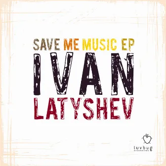 Save Me Music EP by Ivan Latyshev