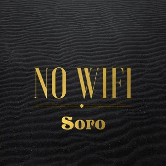 No WiFi by Soro