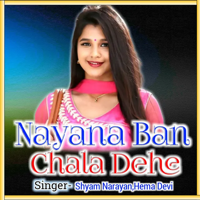 Nayana Ban Chala Dehe