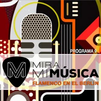 Flamenco en el Berlín 9 (Mira Mi Música) by Telecinco