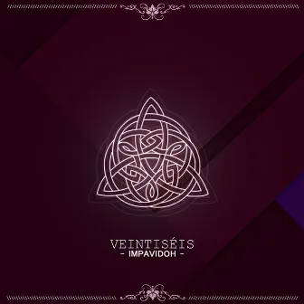 Veintiséis by Impavidoh