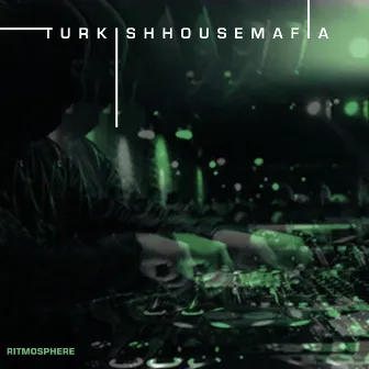 Ritmosphere by Turkish House Mafia