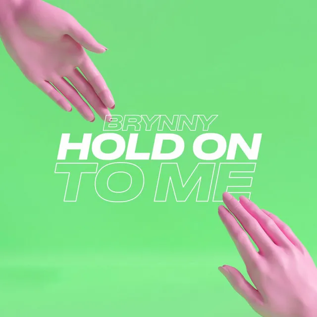 Hold On To Me