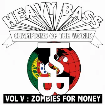 Heavy Bass Champions of the World Vol. V by Zombies For Money