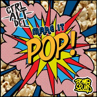 Make It Pop by Ctrl Alt Del