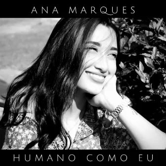 Humano Como Eu by Ana Marques