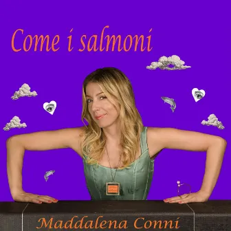 Come i Salmoni by Maddalena Conni