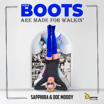 These Boots Are Made for Walkin' by Doc Moody