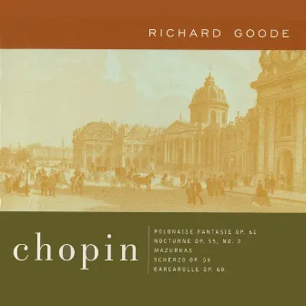 Chopin: Polonaise-Fantasie Op. 61; Nocturne Op. 55, No. 2; Mazurkas Scherzo, Op. 54; Barcarolle, Op. 60 by Richard Goode