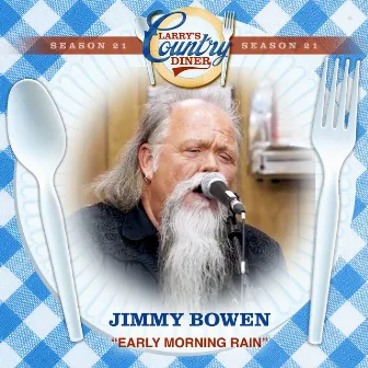 Early Morning Rain (Larry's Country Diner Season 21) by Jimmy Bowen