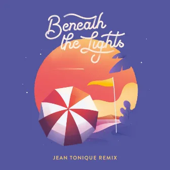 Beneath the Lights (Jean Tonique Remix) by Jean Tonique