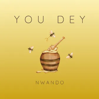 You Dey by NWANDO